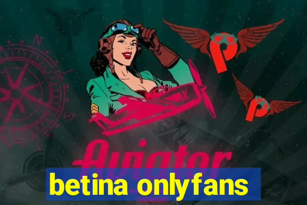 betina onlyfans